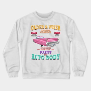 Older & Wiser Auto Body Classic Car Garage Hot Rod Novelty Gift Crewneck Sweatshirt